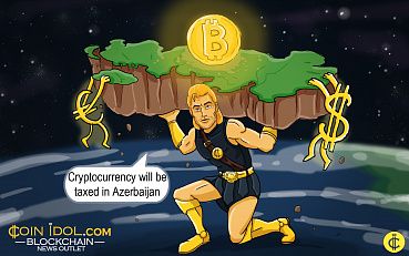 Azerbaijan Will Subject a Tax on Cryptocurrency Net Sales