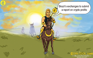 Brazil’s Exchanges to Submit a Report on Crypto Profits to the Authority