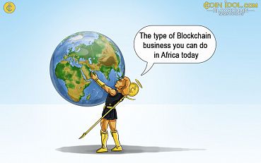 The Type of Blockchain Business You Can Do in Africa Today
