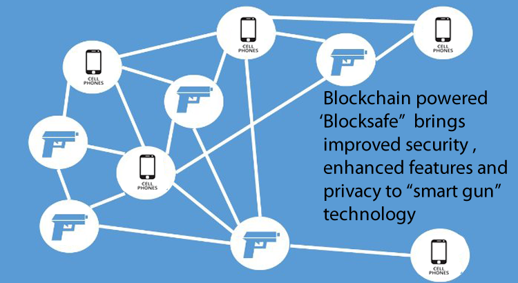 Blocksafe, announce a new project of building up an alternative solution managing access to weapons