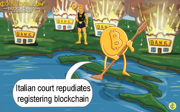 Business Register : Italian Court Repudiates Registering Blockchain & Crypto-Related Companies