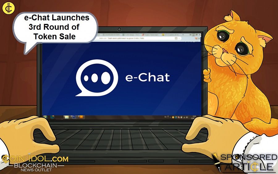 e-Chat Launches 3rd Round of Token Sale 31039d5d119cbe8883323d93d73340ef