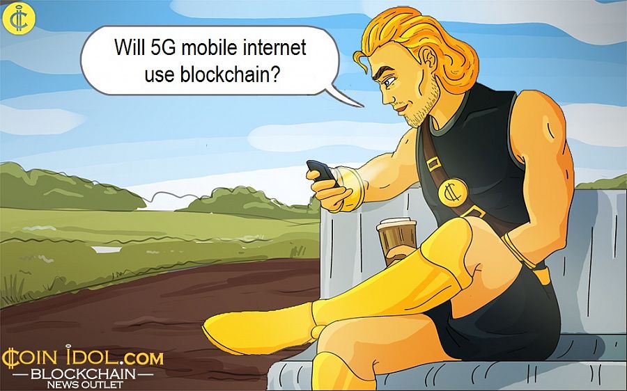 Will 5G mobile internet use blockchain?