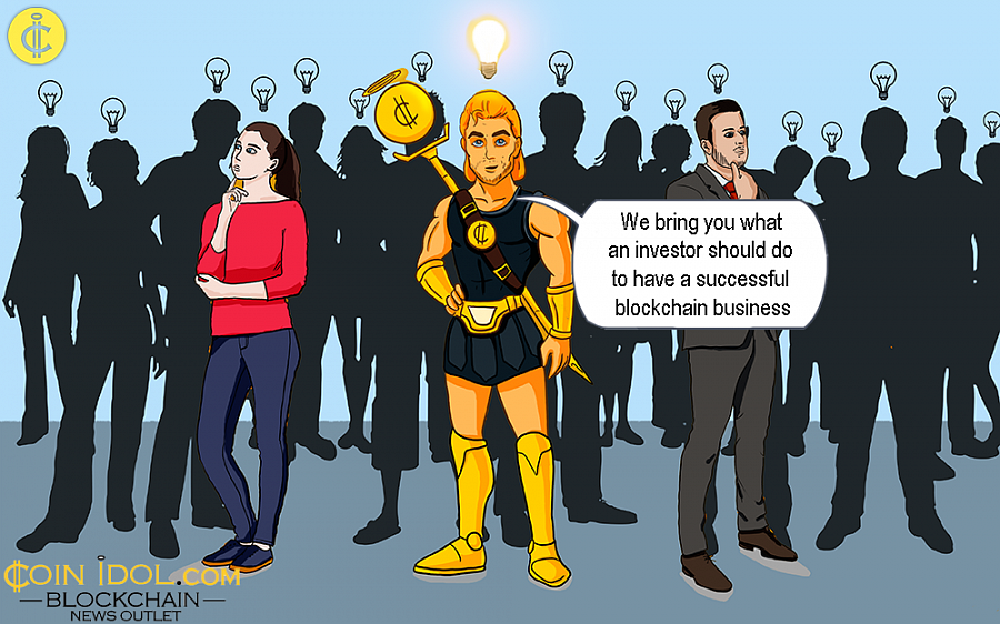 We bring you what an investor should do to have a successful blockchain business.
