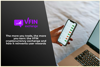 The more you trade, the more you earn: the VFIN cryptocurrency exchange and how it reinvents user rewards