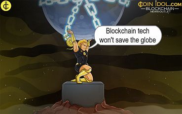 Blockchain Tech Won't Save the Globe Especially in 2018, "Don't Believe the Hype"