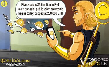 Rivetz Raises $5.5 Million in RvT Token Pre-Sale; Public Token Crowdsale Begins Today, Capped at 200,000 ETH